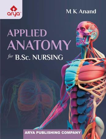 Book cover number 1 for Applied Anatomy For B.Sc. Nursing written by M. K. Anand published by Arya Publishing Company