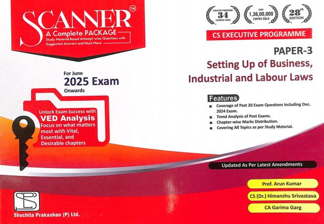 Book cover number 1 for Scanner CS Paper 3 Setting Up Of Business,Industrial And Labour Laws (June 2025 Exam) written by Arun Kumar, Garima Garg, Himanshu Srivastava published by Shuchita Prakashan (P) Ltd.