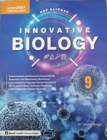 Book cover number 1 for Innovative Biology 9 ICSE (As Per 2027 Syllabus) NEP written by Uttam Singh published by Good Luck Publishers Limited