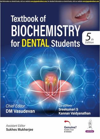 Book cover number 1 for Textbook Of Biochemistry For Dental Students written by D. M. Vasudevan, Sreekumari S, Kannan vaidyanathan published by Jaypee Brothers Medical Publishers (P) Ltd.
