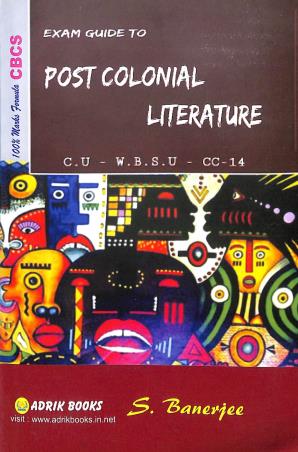 Book cover number 1 for Exam Guide To Post Colonial Literature Sem- 6  C.U- W.B.S.U-  CC-14 written by S. Banerjee published by Adrik Books