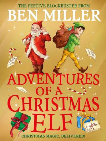 Book cover number 1 for Adventures Of A Christmas Elf written by Ben Miller published by Simon & Schuster