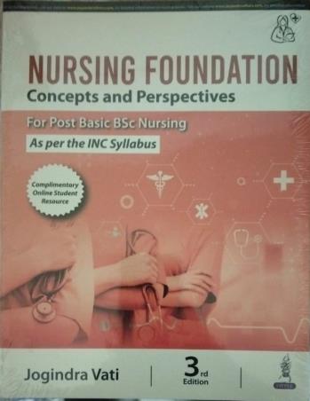 Book cover number 1 for Nursing Foundation - Concepts And Perspectives For Post BSc Nursing written by Jogindra Vati published by Jaypee Brothers Medical Publishers (P) Ltd.