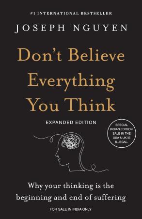 Book cover number 1 for Don't Believe Everything You Think (Expanded Edition) written by Joseph Nguyen published by Amaryllis