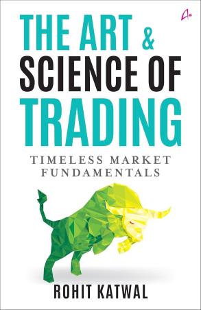 Book cover number 1 for The Art & Science Of Trading : Timeless Market Fundamentals written by Rohit Katwal published by Amaryllis
