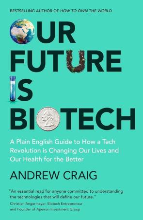 Book cover number 1 for Our Future Is Biotech written by Andrew Craig published by Nicholas Brealey Publishing