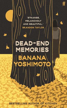 Book cover number 1 for Dead-End Memories written by Banana Yoshimoto published by Faber & Faber
