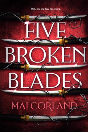 Book cover number 1 for Five Broken Blades written by Mai Corland published by Zaffre Publishing
