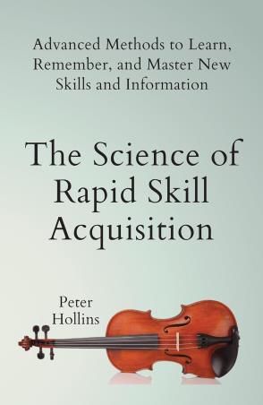 Book cover number 1 for The Science Of Rapid Skill Acquisition written by Peter Hollins published by Amaryllis