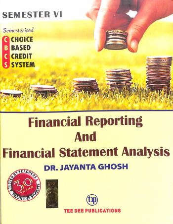 Book cover number 1 for Financial Reporting And Financial Statement Analysis CBCS Syllabus Semester 6 (2025-26) written by Jayanta Ghosh published by Tee Dee Publication