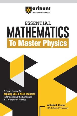 Book cover number 1 for Essential Mathematics To Master Physics written by Abhishek Kumar published by Arihant Prakashan