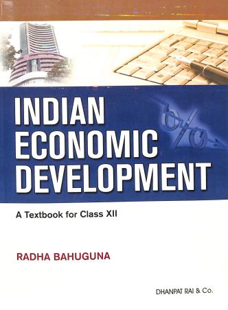 Book cover number 1 for Indian Economic Development Class 12 CBSE written by Radha Bahuguna published by Dhanpat Rai & Co. (Pvt.) Ltd.