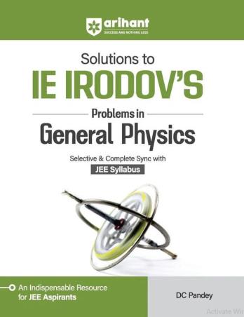 Book cover number 1 for Solutions to IE IRODOV'S Problems In Genral Physics JEE written by D. C. Pandey published by Arihant Prakashan