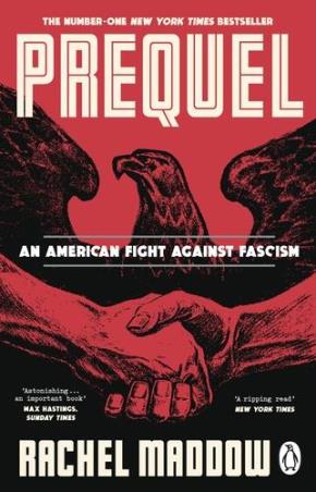Book cover number 1 for Prequel - An American Fight Against Fascism written by Rachel Maddow published by Penguin Books