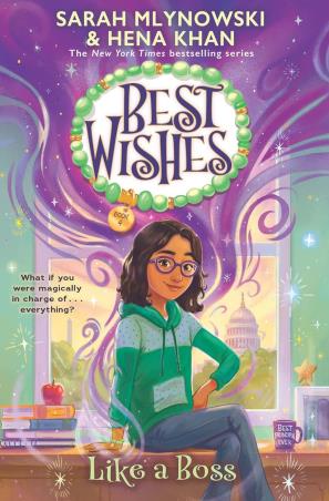 Book cover number 1 for Best Wishes 4 : Like A Boss written by Sarah Mlynowski, Hena Khan published by Scholastic