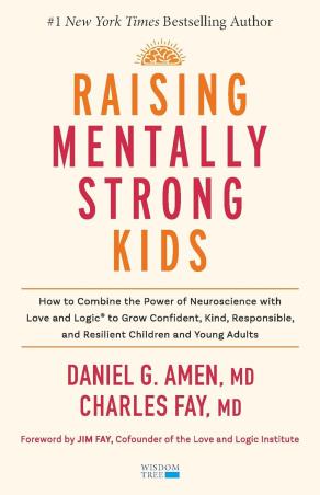 Book cover number 1 for Raising Mentally Strong Kids written by Daniel G. Amen, Charles Fay published by Wisdom Tree