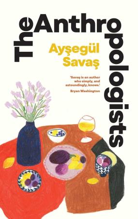 Book cover number 1 for The Anthropologists written by Aysegul Savas published by Scribner
