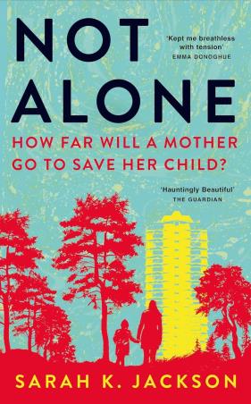 Book cover number 1 for Not Alone written by Sarah K Jackson published by Picador