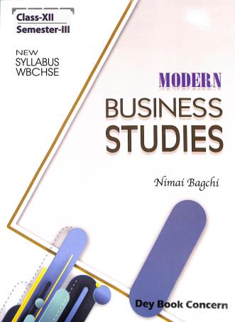 Book cover number 1 for Modern Business Studies Class 12 Semester 3 written by Nimai Bagchi published by Dey Book Concern