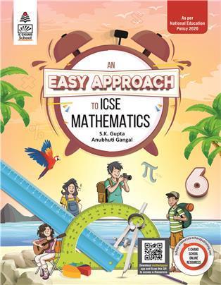 Book cover number 1 for An Easy Approach To ICSE Mathematics 6 (NEP 2020) written by S. K. Gupta, Anubhuti Gangal published by S. Chand Publishing