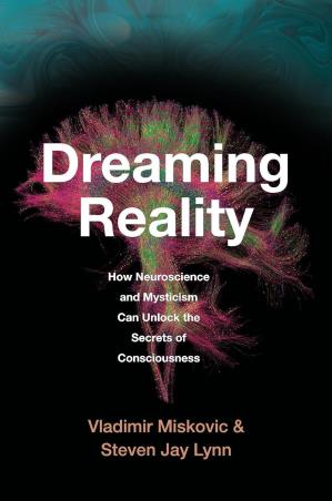 Book cover number 1 for Dreaming Reality written by Vladimir Miskovic, Steven Jay Lynn published by Belknap Press
