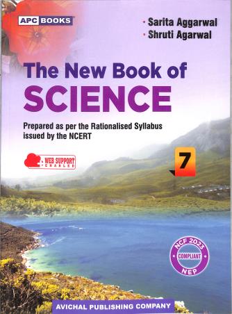 Book cover number 1 for APC The New Book Of Science Class 7 (NEP / NCF 2023) written by Sarita Aggarwal, Shruti Agarwal published by Avichal Publishing Company