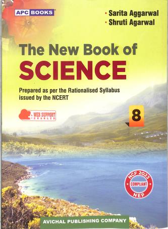 Book cover number 1 for APC The New Book Of Science Class 8 (NEP / NCF 2023) written by Sarita Aggarwal, Shruti Agarwal published by Avichal Publishing Company