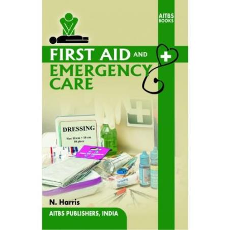 Book cover number 1 for First Aid And Emergency Care written by N. Harris published by AITBS Publishers