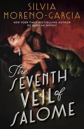 Book cover number 1 for The Seventh Veil Of Salome written by Silvia Moreno-Garcia published by Arcadia