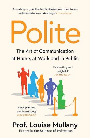 Book cover number 1 for Polite : The Art Of Communication At Home, At Work And In Public written by Louise Mullany published by Headline Book Publishing