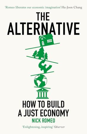 Book cover number 1 for The Alternative : How To Build A Just Economy written by Nick Romeo published by Basic Books