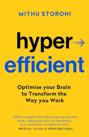 Book cover number 1 for Hyper : Efficient (Optimize Your Brain And Transform The Way You Work) written by Mithu Storoni published by Hodder & Stoughton Ltd.