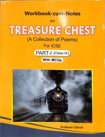 Book cover number 1 for Workbook-Cum-Notes On Treasure Chest (Poems) For ICSE Part 1 Class 9 With MCQs (2025 Onwards) written by Sraboni Ghosh published by Inter University Press (P) Ltd.