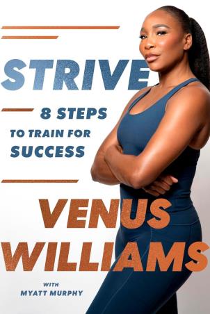 Book cover number 1 for Strive : 8 Steps To Train For Success written by Venus Williams published by Piatkus