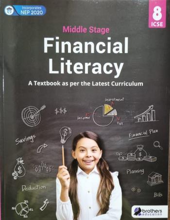 Book cover number 1 for Financial Literacy 8 ICSE (NEP 2020) Middle Stage written by NA published by Brothers Education