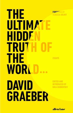 Book cover number 1 for The Ultimate Hidden Truth Of The World written by David Graeber published by Allen Lane