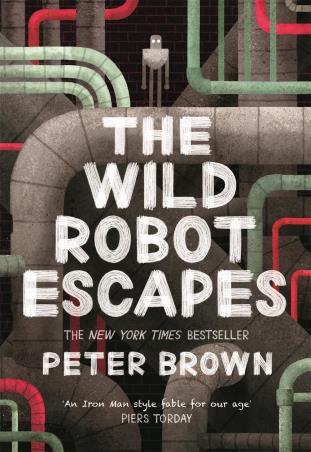 Book cover number 1 for The Wild Robot Escapes written by Peter Brown published by Piccadilly Press