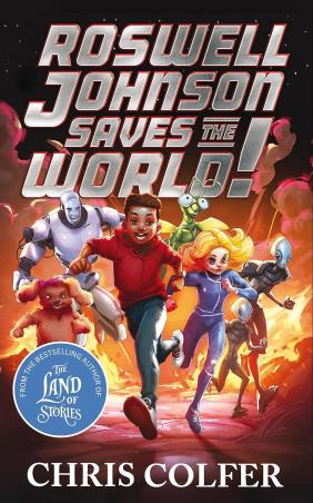 Book cover number 1 for Roswell Johnson Saves The World! written by Chris Colfer published by Little, Brown Book