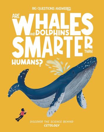 Book cover number 1 for Are Whales And Dolphins Smarter Than Humans? written by Eliza Jeffery published by Scholastic