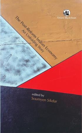 Book cover number 1 for The Post-Reform Indian Economy : An Unfolding Story written by Soumyen Sikdar published by Orient BlackSwan