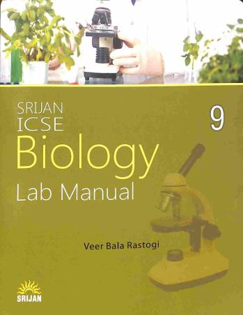 Book cover number 1 for Srijan ICSE Biology Lab Manual 9 written by Veer Bala Rastogi published by Srijan Publishers P. Ltd.