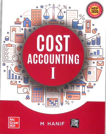 Book cover number 1 for Cost Accounting 1 written by M. Hanif published by McGraw Hill Education Private Limited
