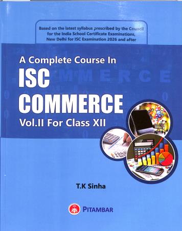 Book cover number 1 for A Complete Course In ISC Commerce Volume 2 : Class 12 (For 2026 Examination) written by T. K. Sinha published by Pitambar Publishing Company (P) Ltd.