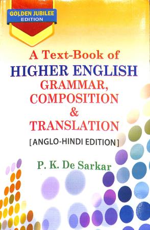 Book cover number 1 for A Text Book Of Higher English Grammar Composition & Translation (Anglo- Hindi Edition) Golden written by P. K. De Sarkar published by Book Syndicate Pvt. Ltd.