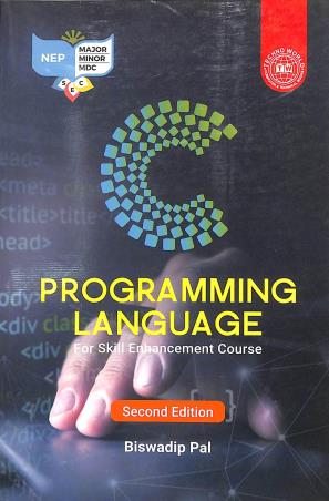 Book cover number 1 for Programming Language For Skill Enhancement Course (NEP) Major,Minor,MDC written by Biswadip Pal published by Techno World