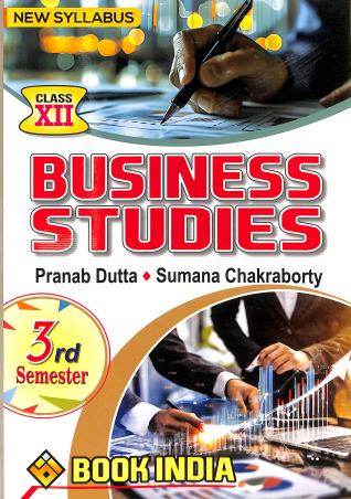 Book cover number 1 for Business Studies Class 12 Semester 3 written by Pranab Dutta, Sumana Chakraborty published by Book India
