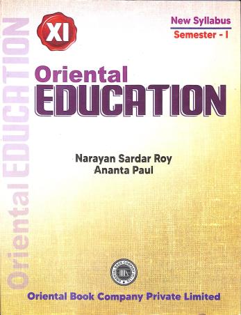 Book cover number 1 for Oriental Education 11 Semester 1 (2025) written by Narayan Sardar Roy, Ananta Paul published by Oriental Book Company Pvt. Ltd