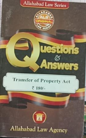 Book cover number 1 for Questions & Answers - Transfer Of Property Act written by NA published by Allahabad Law Agency