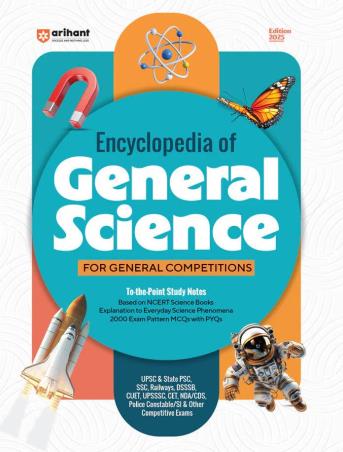 Book cover number 1 for Encyclopedia Of General Science For General Competitions (Edition 2025) written by Hema Batra, Preeti Gupta, Naresh Kumar published by Arihant Publications (India) Limited