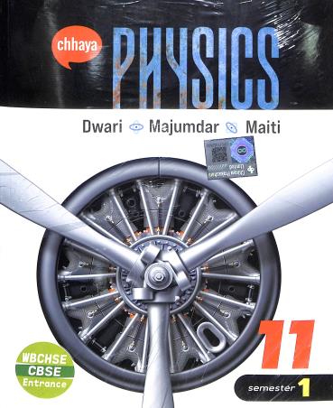 Book cover number 1 for Chhaya Physics Class 11 Semester 1 & 2 WBCHSE CBSE Entrance written by Mrinal Kanti Dwari, Alakesh Majumder, Pijush Kanti Maiti published by Chhaya Prakashani Pvt. Ltd.